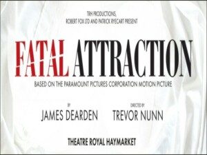 Fatal Attraction Theatre Breaks London Theatre Breaks