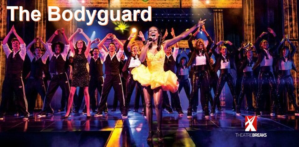 The Bodyguard Theatre Breaks London Theatre Breaks